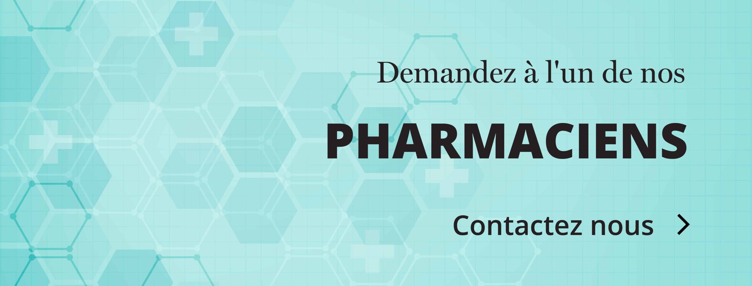 Des questions? Nos pharmaciens ont les reponses.