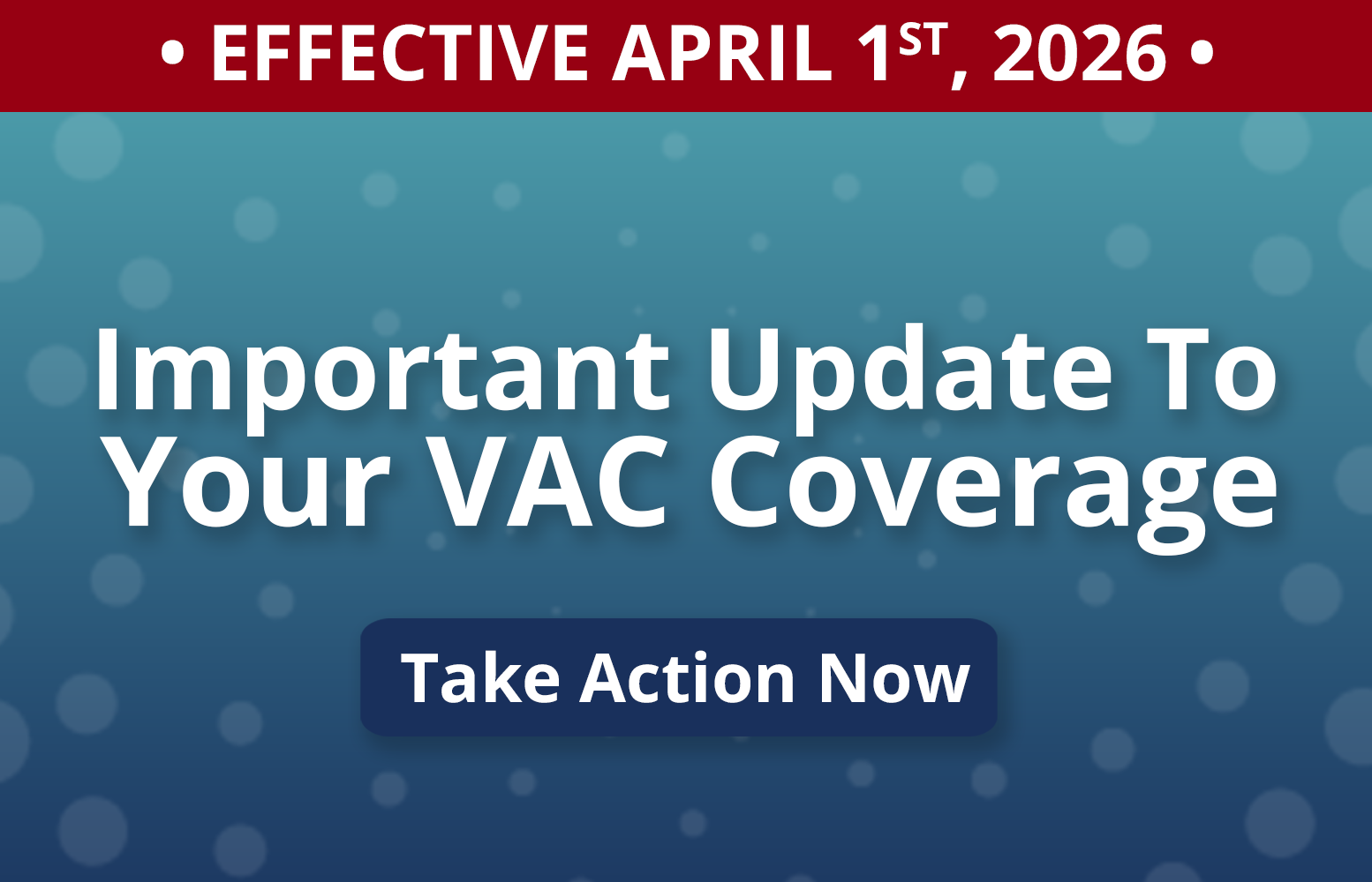 Important Update to Your VAC Coverage